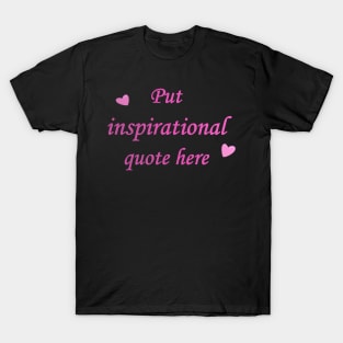 Profound Inspirational quote text T-Shirt